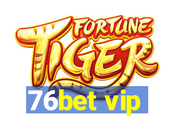 76bet vip